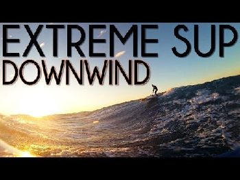 Watch a SUP downwinder in 50 knots! - Stand Up Paddle News